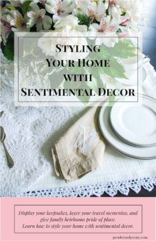 Display your keepsakes, layer your travel mementos, and give family heirlooms pride of place: learn how to style your home with sentimental decor.