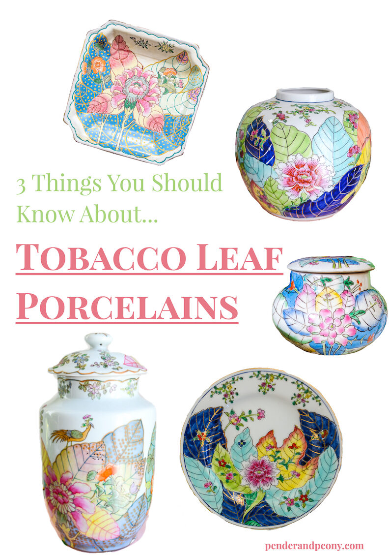 3 Things You Should Know About Tobacco Leaf Porcelains - graphic collage image