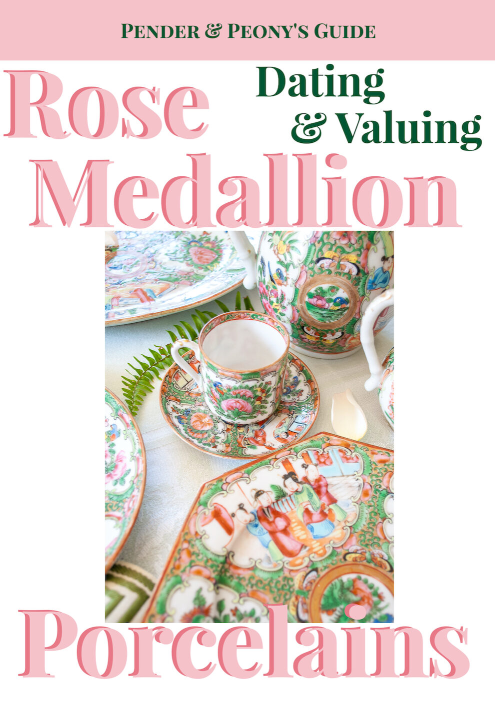 Pender & Peony's Guide for Dating & Valuing Rose Medallion Porcelains Title Page