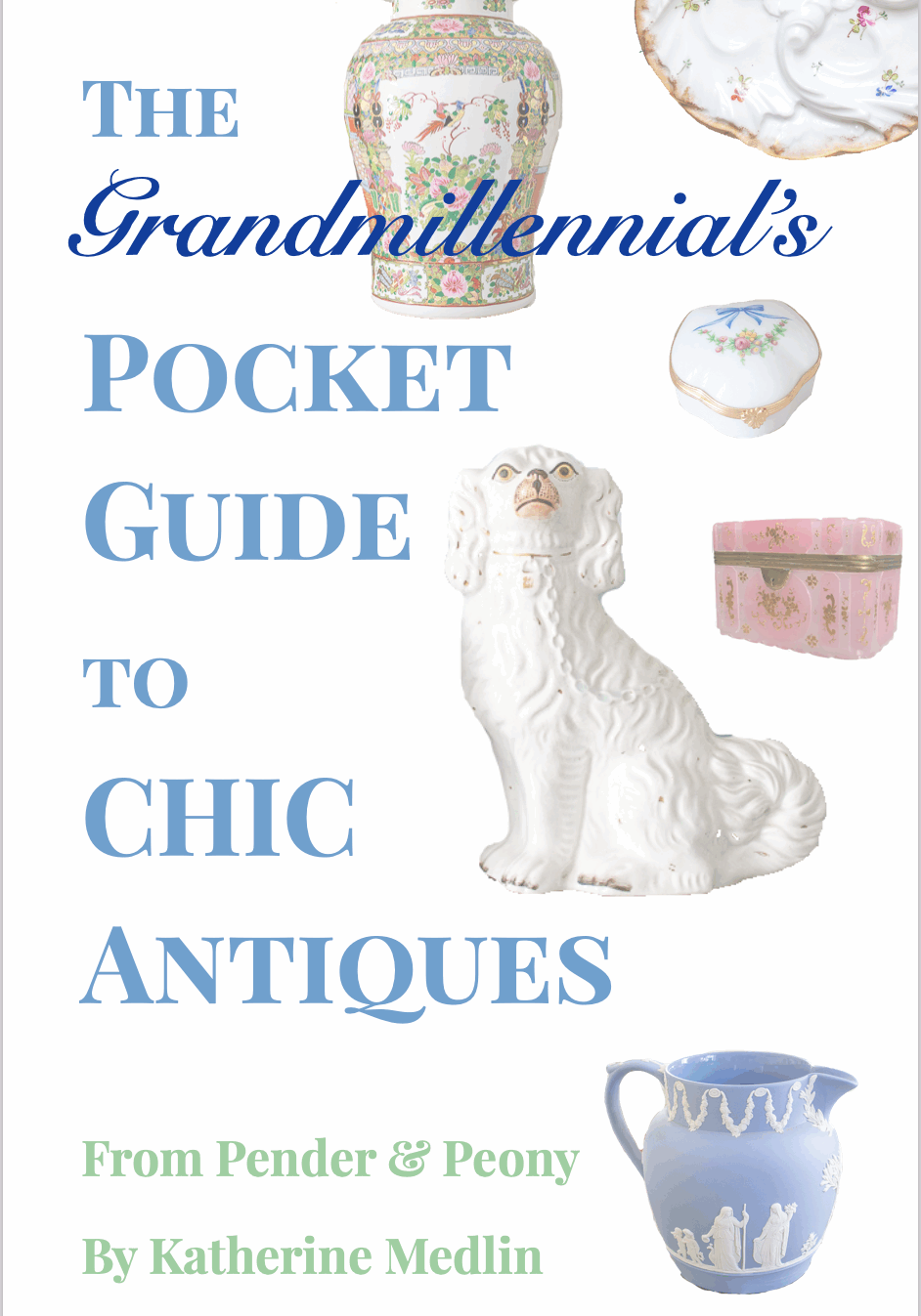 e-Book cover page The Grandmillennial's Pocket Guide to Chic Antiques by Katherine Medlin